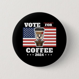 Badge Rond 5 Cm Café pour président, votez pour le café
