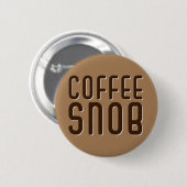 Badge Rond 5 Cm Café Snob. Café Mug (Devant & derrière)