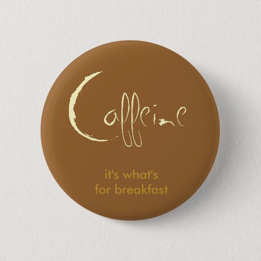 Badge Rond 5 Cm Caféine ! (Devant)