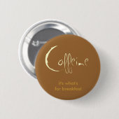 Badge Rond 5 Cm Caféine ! (Devant & derrière)