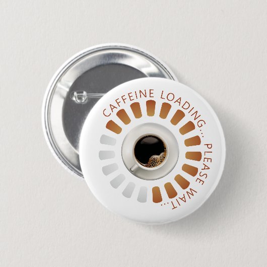 Badge Rond 5 Cm Caffeine loading (Devant & derrière)