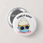 Badge Rond 5 Cm Cake It Easy Funky Cupcake Pun (Devant & derrière)
