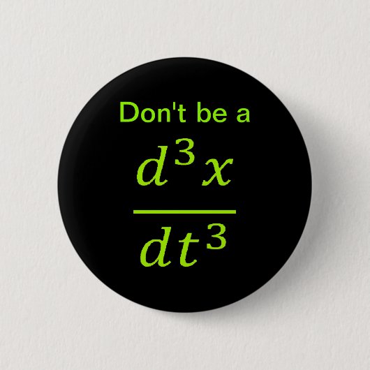 Badge Rond 5 Cm Calculus Physics Joke  (Devant)