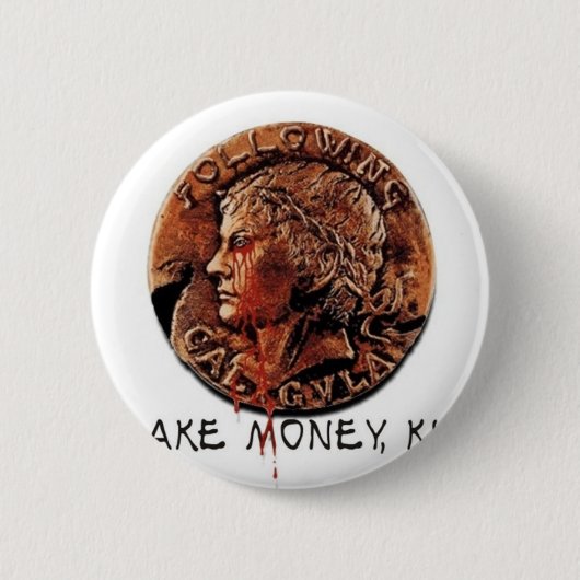 BADGE ROND 5 CM CALIGULA SUIVANT (Devant)