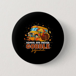 Badge Rond 5 Cm Camionneur d'autobus scolaire Gobble Squad Thanksg