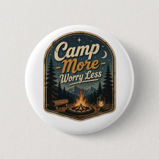 Badge Rond 5 Cm Campez Plus, Inquiétez Moins – Aventure de Camping