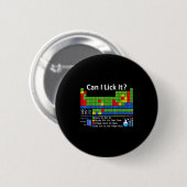 Badge Rond 5 Cm Can I Lick It Periodic Table Chart Science Teacher (Devant & derrière)