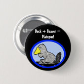 Badge Rond 5 Cm Canard + Castor = ornithorynque ! (Devant & derrière)
