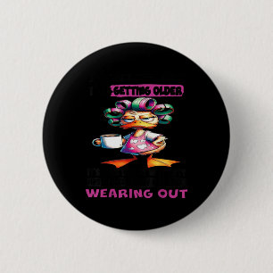 Badge Rond 5 Cm Canard Je N'Ai Pas L'Impression De Vieillir Son Pl