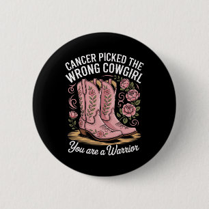 Badge Rond 5 Cm Cancer A Choisi La Mauvaise Cowgirl Vous Êtes Un G