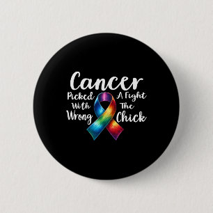 Badge Rond 5 Cm Cancer A Combattu Avec Le Mauvais Chick