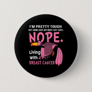 Badge Rond 5 Cm Cancer Je suis assez dur, mais certains jours mon 