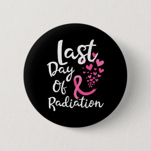 Badge Rond 5 Cm Cancer Radiothérapie Dernière journée de rayonneme