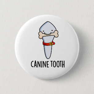 Badge Rond 5 Cm Canine Tooth Funky Dental Pun