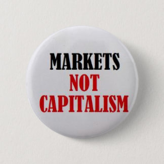 Badge Rond 5 Cm Capitalisme des marchés pas