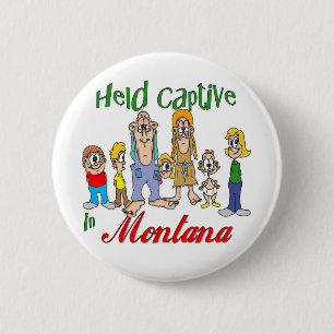 Badge Rond 5 Cm Captif tenu au Montana
