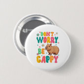 Badge Rond 5 Cm Capybara Lover Motivation Sitive Don't That Worry  (Devant & derrière)