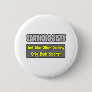 Badge Rond 5 Cm Cardiologistes... plus intelligents