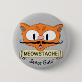 Badge Rond 5 Cm Caricature Señor Gato MEOWSTACHE Mustache Cat (Devant)
