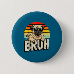 Badge Rond 5 Cm Carlin Dit Bruhadorable Chien Humour Drôle Mode Mè