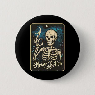 Badge Rond 5 Cm Carte de Tarot de Squelette Drôle Jamais Meilleur