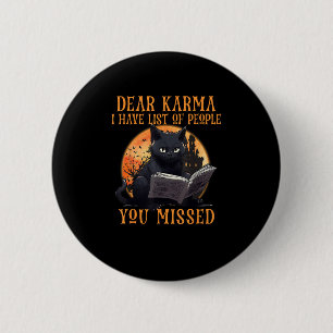 Badge Rond 5 Cm Cat Cher Karma J'Ai La Liste Des Personnes Que Vou