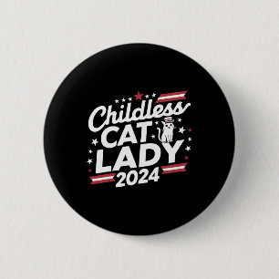 Badge Rond 5 Cm Cat Lady 2024 Élections politiques amusantes Démoc