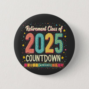 Badge Rond 5 Cm Catégorie de retraite de 2025 en cours de graduati