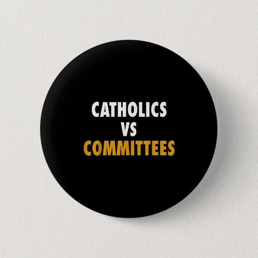 Badge Rond 5 Cm Catholics Vs Committees (Devant)