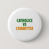 Badge Rond 5 Cm Catholics Vs Committees (Devant)