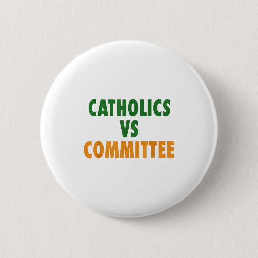 Badge Rond 5 Cm Catholics Vs Committees (Devant)