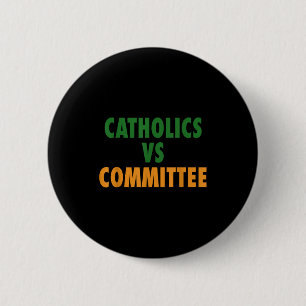 Badge Rond 5 Cm Catholiques contre comités