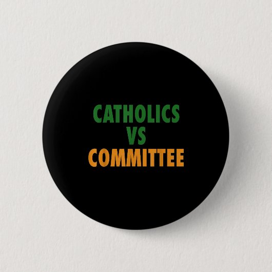 Badge Rond 5 Cm Catholiques contre comités (Devant)