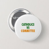 Badge Rond 5 Cm Catholiques contre comités (Devant & derrière)
