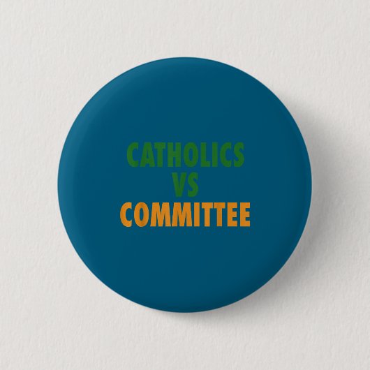 Badge Rond 5 Cm Catholiques contre comités (Devant)