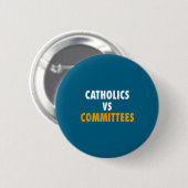 Badge Rond 5 Cm Catholiques contre comités (Devant & derrière)