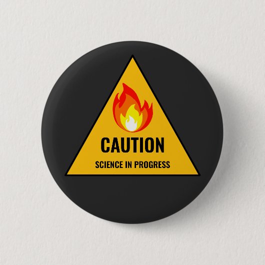 Badge Rond 5 Cm Caution Science in Progress (Devant)