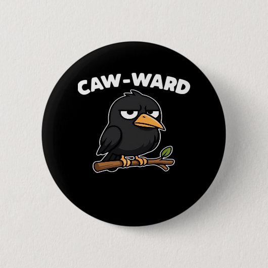 Badge Rond 5 Cm Caw-Ward Funny Quote (Devant)