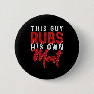 Badge Rond 5 Cm Ce Gars Rubs Son Propre Viande Drôle Fumeur Barbec