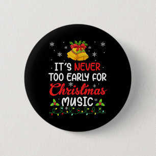 Badge Rond 5 Cm Ce n'est jamais trop tôt pour la musique de Noël F