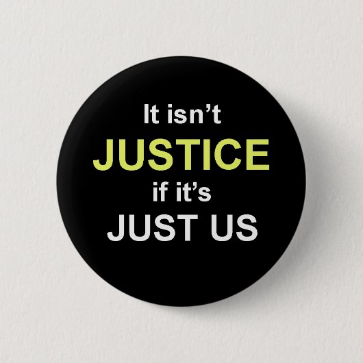 Badge Rond 5 Cm Ce n'est pas JUSTICE si c'est JUSTE NOUS (Devant)