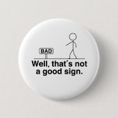 Badge Rond 5 Cm Ce n'est pas un bon signe (Devant)