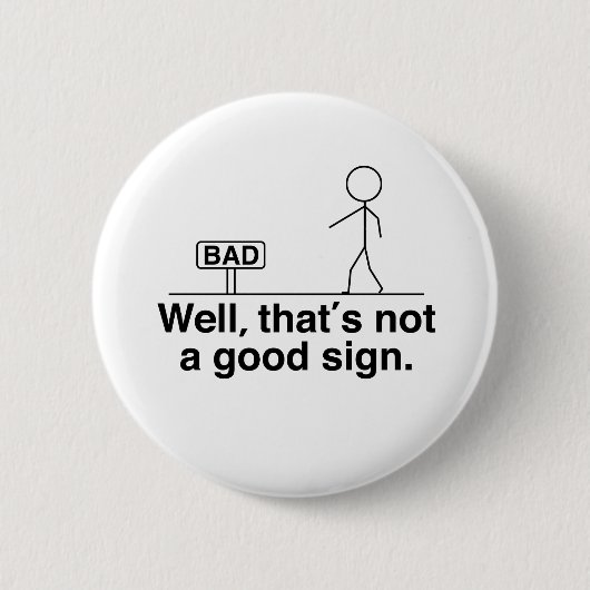 Badge Rond 5 Cm Ce n'est pas un bon signe (Devant)