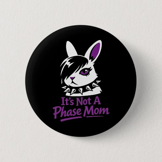 Badge Rond 5 Cm Ce n'est qu'une phase maman drôle Emo Lapin de Pâq (Devant)