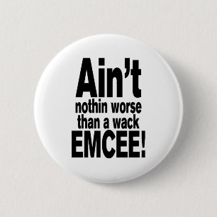 Badge Rond 5 Cm Ce n'est rien de pire qu'une mèche EMCEE !