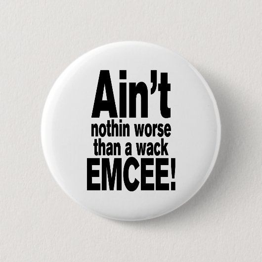 Badge Rond 5 Cm Ce n'est rien de pire qu'une mèche EMCEE ! (Devant)