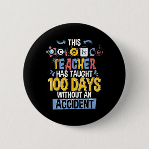Badge Rond 5 Cm Ce Professeur De Sciences A Enseigné 100 Jours D'É
