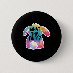 Badge Rond 5 Cm Ce Que Fluff Drôle Lapin De Pâques Tie Tee Chasse