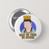 Badge Rond 5 Cm Ce que nous pensons devenir (Devant & derrière)
