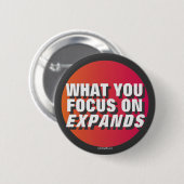 Badge Rond 5 Cm Ce que vous focalisez dessus augmente (Devant & derrière)